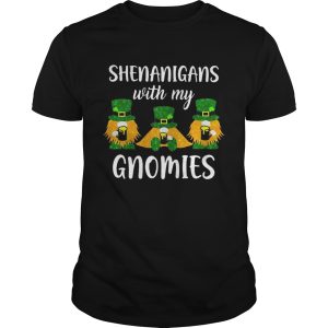 Saint Patricks Day Shenanigans With My Gnomies shirt
