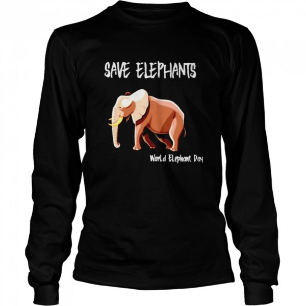 Save elephants world elephant day shirt