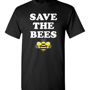 Save the bees funny T-Shirts