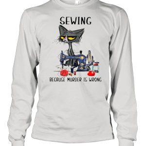 Sewing Black Cat Because Murder Is Wrong shirt 3