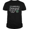 Shamrock luckiest principal ever shirt
