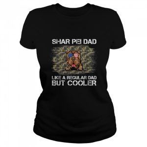 Shar Pei Dad Like A Regular Dad But Cooler Dog Dad T-Shirt