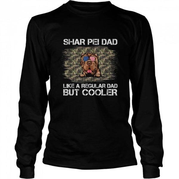 Shar Pei Dad Like A Regular Dad But Cooler Dog Dad T-Shirt