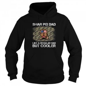 Shar Pei Dad Like A Regular Dad But Cooler Dog Dad T Shirt 5