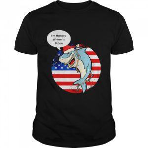 Shark I'm hungry where is Biden shirt 1