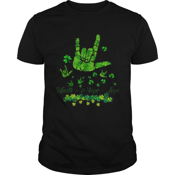 Sign language Faith Hope Love St Patricks Day shirt