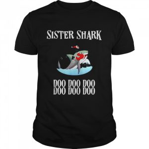 Sister Shark doo doo doo doo doo doo Christmas shirt 1