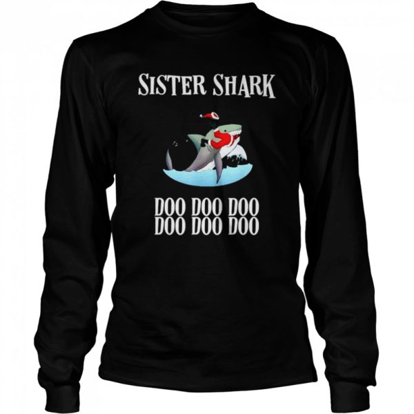 Sister Shark doo doo doo doo doo doo Christmas shirt