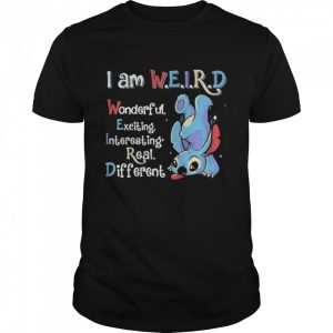 Sitch I Am Weird Wonderful Exciting Interesting Real Different T Shirt 1