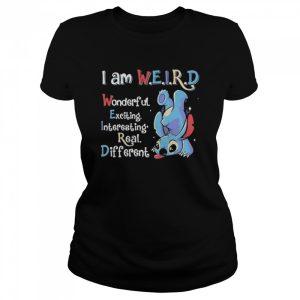 Sitch I Am Weird Wonderful Exciting Interesting Real Different T Shirt 2