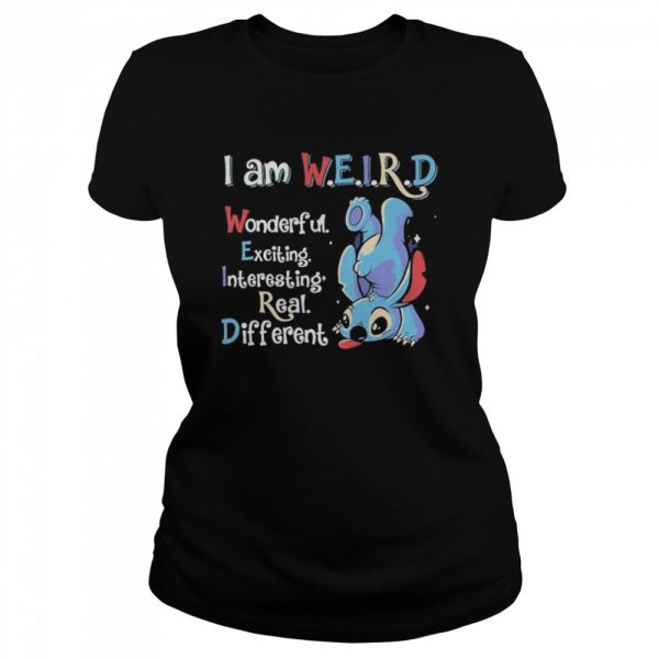 Sitch I Am Weird Wonderful Exciting Interesting Real Different T-Shirt