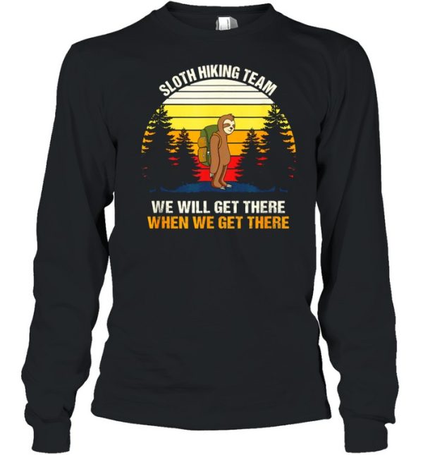 Sloth Hiking Team We Will Get There Hiking shirt