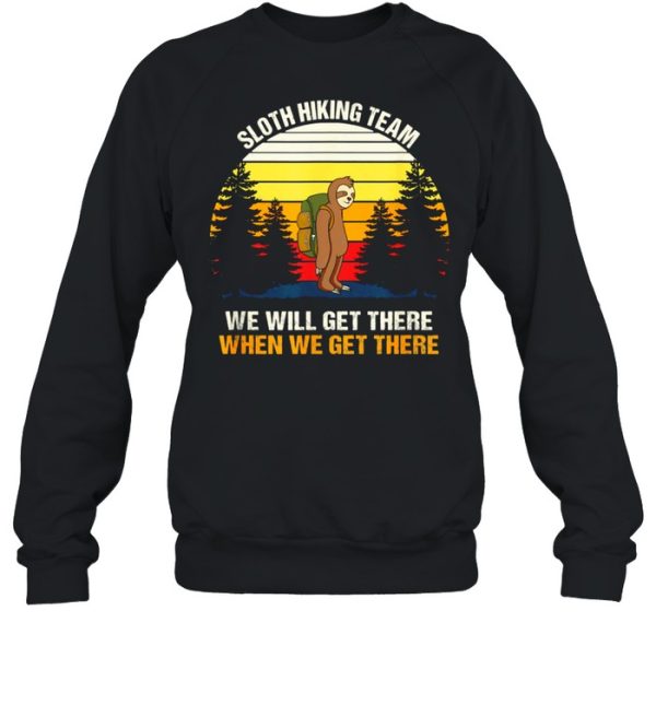 Sloth Hiking Team We Will Get There Hiking shirt