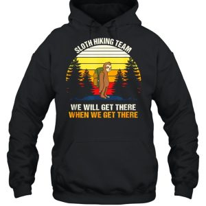 Sloth Hiking Team We Will Get There Hiking shirt 5