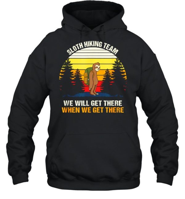 Sloth Hiking Team We Will Get There Hiking shirt