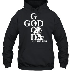 Snoopy God Is Good All The Time T shirt 5