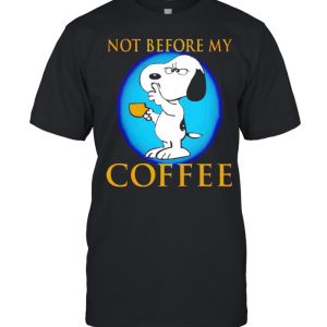 Snoopy not before my coffee shirt 1