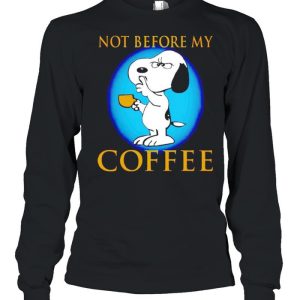 Snoopy not before my coffee shirt 3