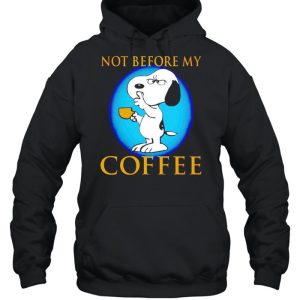 Snoopy not before my coffee shirt 5