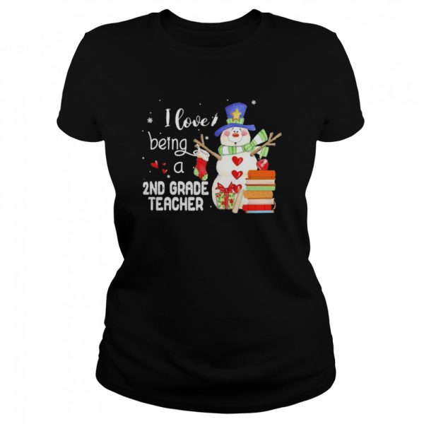 Snowman I Love Being A 2nd Grade Teacher Christmas Sweater Shirt