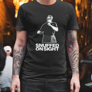 Snuffed on sight shirt