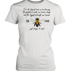 So Bee Kind Just Always Quote Even The Strongest Hands Can Lost Their shirt 2