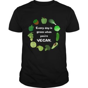 St Patricks Day Funny Every day is green when youre vegan shirt