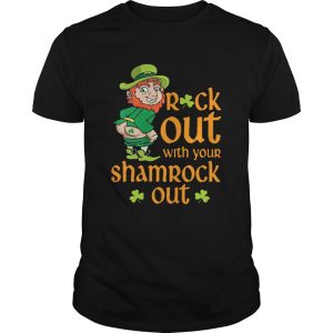 St Patricks Day Leprechaun Rock Out With Your Shamrock Out shirt