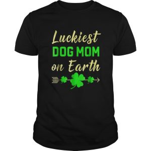 St Patricks Day Luckiest Dog Mom On Earth shirt
