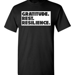 StandWithPP Quotes Shirts with sayings Gratitude. Rest. Resilience
