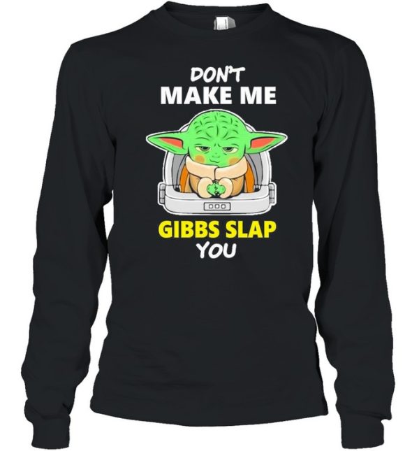 Star Wars Baby Yoda Don’t Make Me Gibbs Slap You Shirt