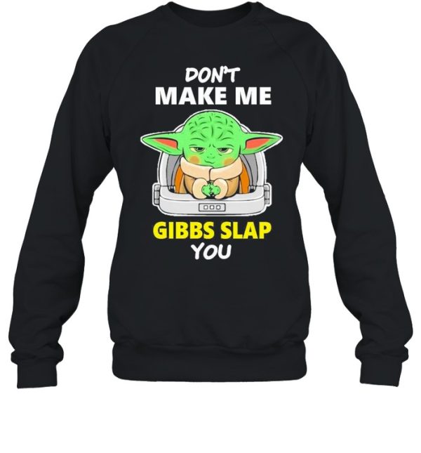 Star Wars Baby Yoda Don’t Make Me Gibbs Slap You Shirt