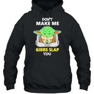 Star Wars Baby Yoda Don't Make Me Gibbs Slap You Shirt 5