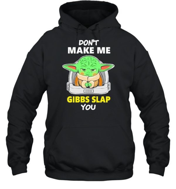 Star Wars Baby Yoda Don’t Make Me Gibbs Slap You Shirt