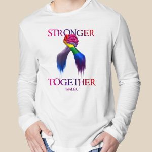 Stronger Together Malec shirt 3