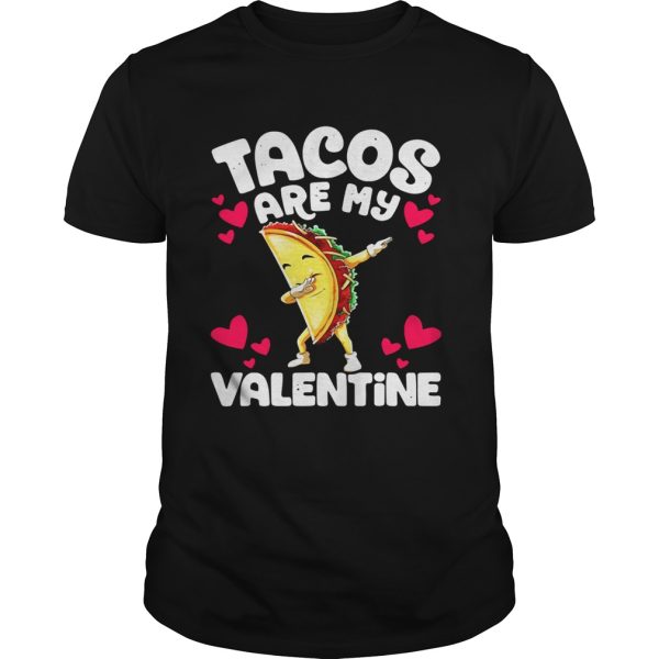 Tacos are my valentine shirt