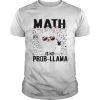 Teachers day Math is no prob Llama shirt