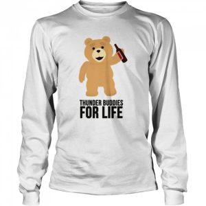 Ted Thunder Buddies For Life shirt 3