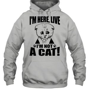 Texas Cat I'm Here Live I'm Not A Cat shirt 5