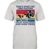 That’s What I Do I Ride Tractors I Play With Cows And I Know Things Vintage Shirt