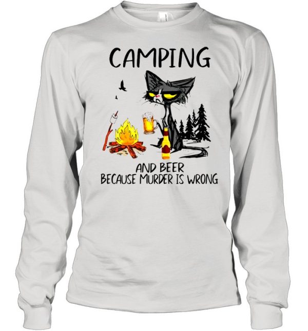 The Black Cat Camping Because Murder Is Wrong shirt