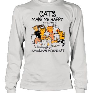 The Cats Make Me Happy Humans Make My Head Hurt shirt 3