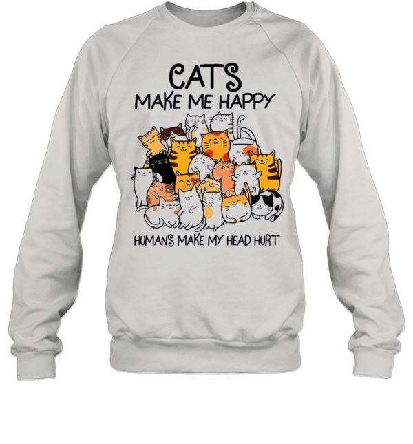 The Cats Make Me Happy Humans Make My Head Hurt shirt