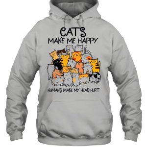 The Cats Make Me Happy Humans Make My Head Hurt shirt 5