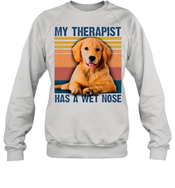 The Golden Retriever My Therapist Has A Wet Nose Vintage shirt