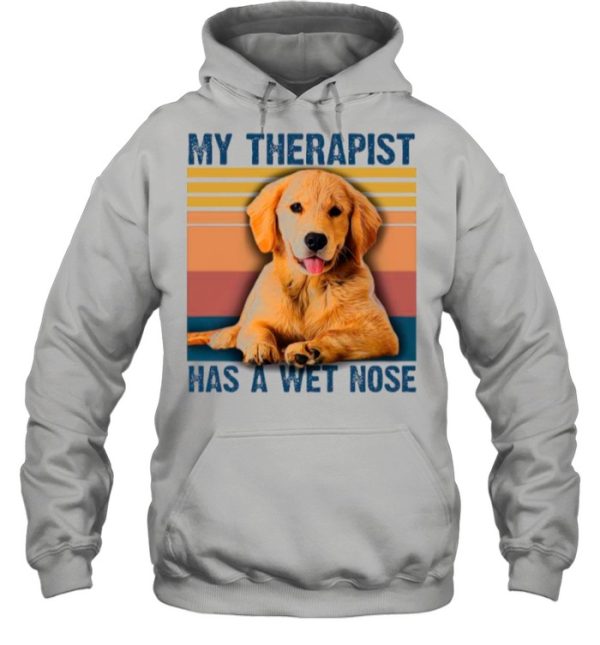 The Golden Retriever My Therapist Has A Wet Nose Vintage shirt