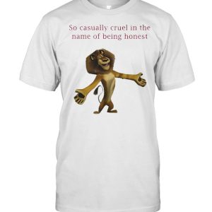 The Lion King so casually cruel in the name of being honest shirt