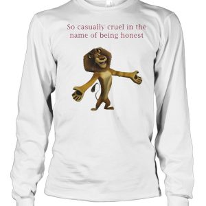 The Lion King so casually cruel in the name of being honest shirt 3