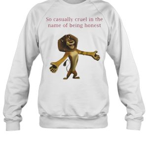 The Lion King so casually cruel in the name of being honest shirt 4