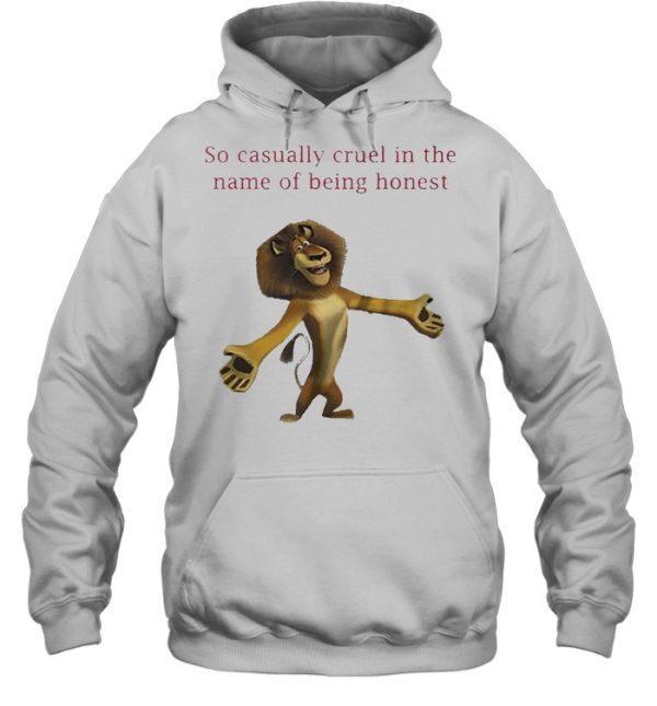 The Lion King so casually cruel in the name of being honest shirt